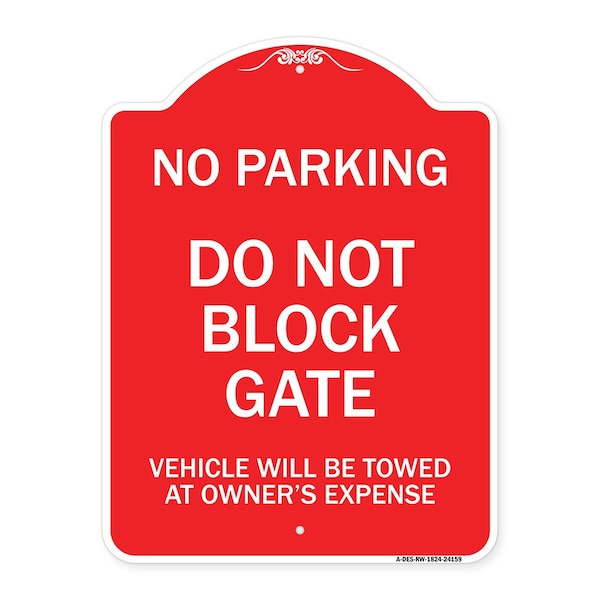 Signmission Do Not Block Gate Vehicle Towed Owner Expense, Red & White Alum Sign, 24" L, 18" H, RW-1824-24159 A-DES-RW-1824-24159 - main